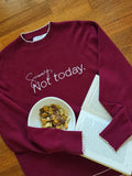 Sincerely, Not Today in Maroon