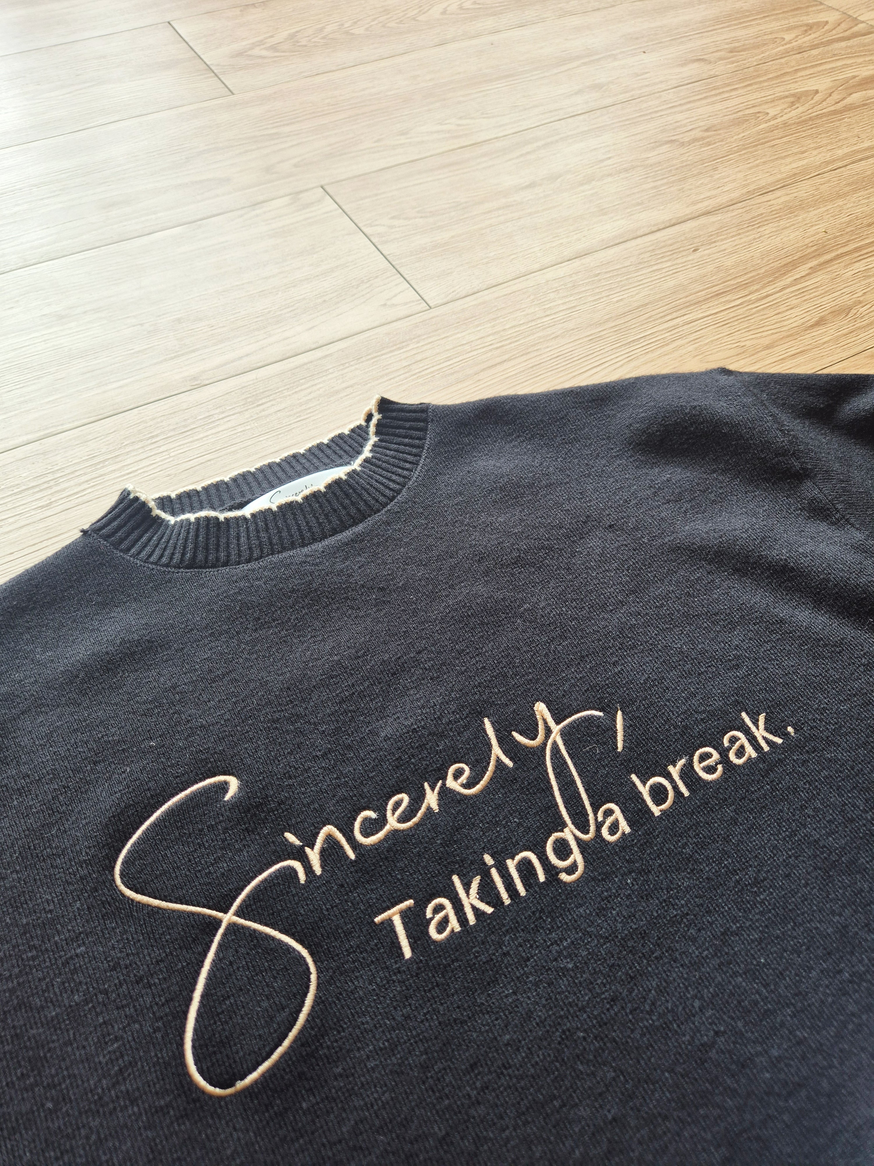 Sincerely, Taking a Break